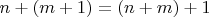 $n+(m+1)=(n+m)+1$