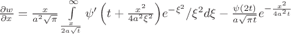 $\frac{\partial w}{\partial x}=\frac{x}{{a^2 \sqrt \pi  }}\int\limits_{\frac{x}{{2a\sqrt t }}}^\infty  {\psi '\left( {t + \frac{{x^2 }}{{4a^2 \xi ^2 }}} \right)} e^{ - \xi ^2 } /\xi ^2 d\xi  - \frac{{\psi (2t)}}{{a\sqrt {\pi t} }}e^{ - \frac{{x^2 }}{{4a^2 t}}} $