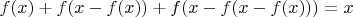 $f(x) + f(x-f(x)) + f(x-f(x-f(x))) = x$