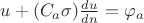 $ u + (C_a \sigma ) \frac {du} {dn} = \varphi _a$
