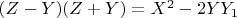 $(Z-Y)(Z+Y) = X^2 -2YY_1$