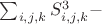 $\sum_{i,j,k}S^3_{i,j,k} - $