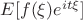 $E[f(\xi)e^{it\xi}]$