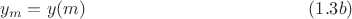 $$y_m=y(m) \eqno(1.3b)$$