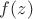 $f(z) $