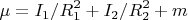 $$\mu=I_1/R_1^2+I_2/R_2^2+m$$