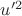 $u'^2$