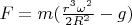 $F=m( \frac{r^3 \omega^2} {2R^2}-g)$