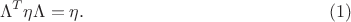 $$\Lambda^T \eta \Lambda=\eta. \eqno (1)$$