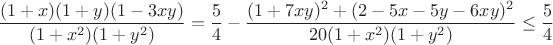 $$\frac{(1+x)(1+y)(1-3xy)}{(1+x^2)(1+y^2)}=\frac{5}{4}-\frac{(1+7xy)^2+(2-5x-5y-6xy)^2}{20(1+x^2)(1+y^2)}\le\frac{5}{4}$$