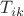 $ T_{ik}$