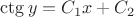 $\ctg{y} = C_{1}x+C_{2}$