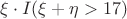 $\xi\cdot I(\xi+\eta > 17)$