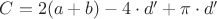 $C = 2(a+b) - 4\cdot d' + \pi\cdot d'$