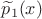 $\widetilde p_1(x)$