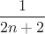 $\dfrac1{2n+2}$