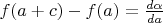 $f(a+c)-f(a)=\frac{d\alpha}{da}$
