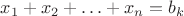 $x_1 + x_2 +  \ldots + x_n = b_k$