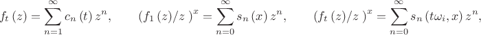 $${{f}_{t}}\left( z \right)=\sum\limits_{n=1}^{\infty }{{{c}_{n}}}\left( t \right){{z}^{n}}, \qquad{{\left( {{{f}_{1}}\left( z \right)}/{z}\; \right)}^{x}}=\sum\limits_{n=0}^{\infty }{{{s}_{n}}}\left( x \right){{z}^{n}}, 
\qquad{{\left( {{{f}_{t}}\left( z \right)}/{z}\; \right)}^{x}}=\sum\limits_{n=0}^{\infty }{{{s}_{n}}}\left( t{{\omega }_{i}},x \right){{z}^{n}},$$