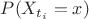 $P(X_{t_{i}}=x)$