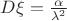 $D\xi=\frac{\alpha}{\lambda^2}$