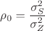 $\[{\rho _0} = \dfrac{{\sigma _S^2}}{{\sigma _Z^2}}\]$