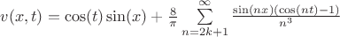 $v(x, t) = \cos(t)\sin(x) + \frac {8} {\pi} \sum\limits_{n = 2k + 1}^{\infty} \frac {\sin(nx)(\cos(nt) - 1)} {n^3}$