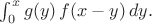 $ \int^{x}_{0} g(y) \, f(x-y) \, dy .$