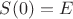 $S(0)=E$ $S(0)=E$