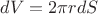 $dV = 2\pi r dS$