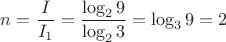 $n=\dfrac{I}{I_1}=\dfrac{\log_2 9}{\log_2 3}=\log_3 9=2$