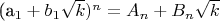 (a_1  + b_1 \sqrt k )^n  = A_n  + B_n \sqrt k