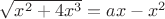 \sqrt {{x^2} + 4{x^3}}  = ax - {x^2}