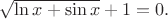 $\sqrt{\ln x+\sin x}+1=0.$