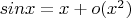 $\ sinx=x+o(x^2)$