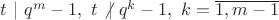 $t\ |\ q^m - 1,\ t \not |\ q^k - 1,\ k=\overline{1,m-1}$