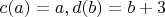 $c(a) = a, d(b) = b + 3$