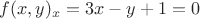 $f(x,y)_x = 3x-y+1=0$