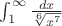 $\int_1^\infty\frac{dx}{\sqrt[6]{x^7}}$