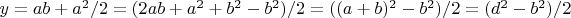 $y=ab+a^2/2=(2ab+a^2+b^2-b^2)/2=((a+b)^2-b^2)/2=(d^2-b^2)/2$
