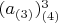 $(a_{(3)})^3_{(4)} $