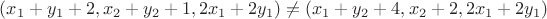 $(x_1+y_1+2,x_2+y_2+1,2x_1+2y_1)\ne  (x_1+y_2+4,x_2+2,2x_1+2y_1)$