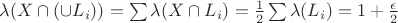 $\lambda(X\cap (\cup L_i)) = \sum\lambda(X\cap L_i) = \frac{1}{2}\sum\lambda(L_i) =  1 + \frac{\epsilon}{2}$