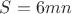 $S=6mn$