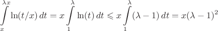 $$
\int \limits_x^{\lambda x} \ln (t/x)\, dt = x\int \limits_1^{\lambda } \ln (t)\, dt \leqslant x \int \limits_1^{\lambda } (\lambda - 1)\, dt = x(\lambda - 1)^2 
$$