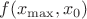 $f(x_{\max},x_0)$