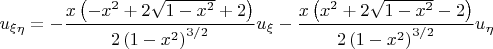 $$u_{\xi\eta}=-\dfrac{x \left(-x^2+2 \sqrt{1-x^2}+2\right)}{2\left(1-x^2\right)^{3/2}}u_\xi  -\dfrac{x \left(x^2+2 \sqrt{1-x^2}-2\right)}{2\left(1-x^2\right)^{3/2}}u_\eta$$