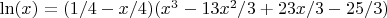 $\ln(x) = (1/4-x/4)(x^3-13x^2/3+23x/3-25/3)$
