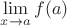 $\lim\limits_{x\to a}f(a)$ $\lim\limits_{x\to a}f(a)$