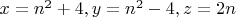 $x=n^2+4, y=n^2-4, z=2n$